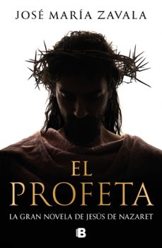 EL PROFETA - LA GRAN NOVELA DE JES&Uacute;S DE NAZARET